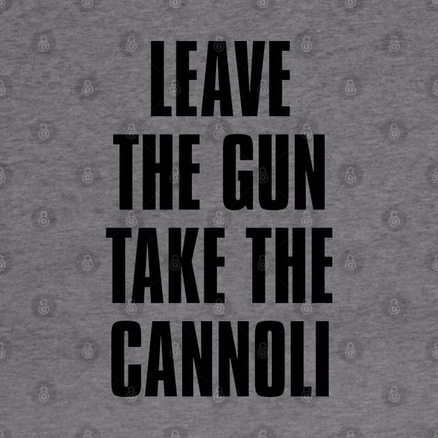 Leave the gun take the cannoli by liviala